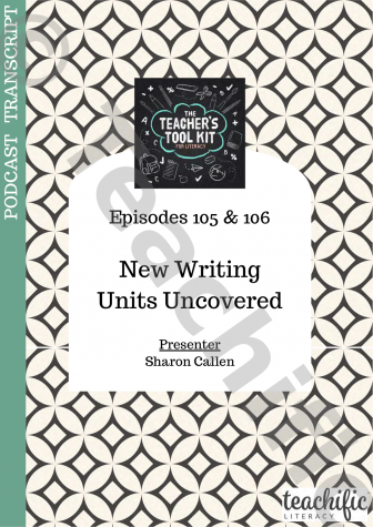 Preview image for Podcast Transcript Ep 105 and 106: New Writing Units Uncovered with Sharon Callen 